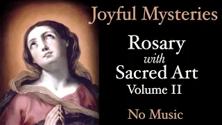 Joyful Mysteries - Rosary with Sacred Art, Vol. II - No Music