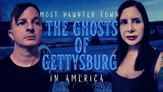 Gettysburg | Most Haunted Town in America |