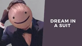 Dream In A Suit - an edit