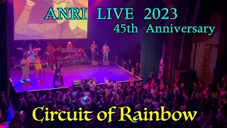 ANRI LIVE 2023　45th Anniversary Circuit of Rainbow