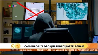Mời vô các nhóm bí mật trên Telegram để 'giăng bẫy' người dùng | VTV24