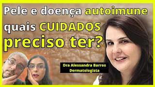 Pele e doenças autoimunes (Lúpus, psoríase). Cuidados