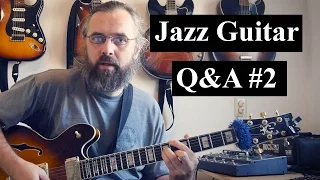 Jazz Guitar Q&A #2 - What do you think about when you play, efficient practice time