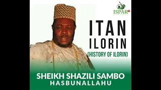 Story Of Ilorin By Sheikh Shaazili Sambo Hasbunallahu - ISPARTV