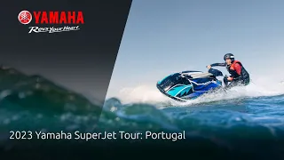 2023 Yamaha SuperJet Tour: Portugal