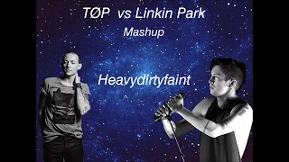 Heavydirtyfaint (twenty one pilots and Linkin park mashup)