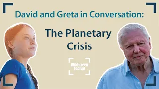 David and Greta in Conversation: The Planetary Crisis | Wildscreen Festival 2020