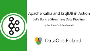 DataOps Poland #7 Apache Kafka and ksqlDB in Action: Let's Build a Streaming Data Pipeline!