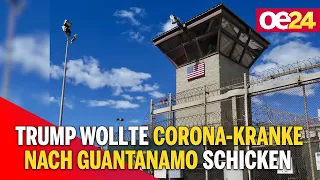 Buch enthüllt: Trump wollte Corona-Kranke nach Guantanamo schicken