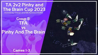 Total Annihilation: 2v2 Tournament Games - TFA vs. Pinky and The Brain