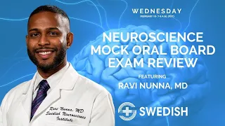 Mock Oral Neuroscience Board Review - Ravi Nunna, M.D. and Akshal Patel, M.D.