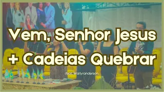 Vem, Senhor Jesus + Cadeias Quebrar (Medley) - Ministério Redenção