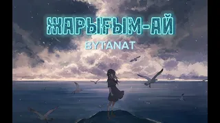 Bytanat - ЖАРЫҒЫМ АЙ (cover show)