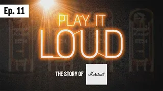 History of Marshall | Play It Loud Episode 11 | Transcended