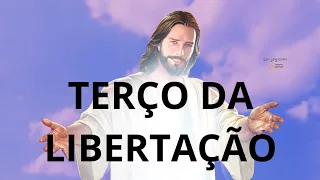 TERÇO DA LIBERTAÇÃO