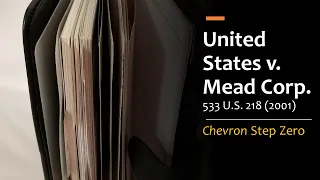 United States v. Mead Corp. - Chevron Step Zero