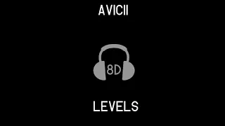 Avicii - Levels - 8D