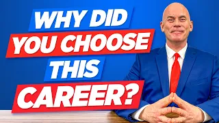 WHY DID YOU CHOOSE THIS CAREER? (Interview Question & TOP-SCORING BEST Answer!)