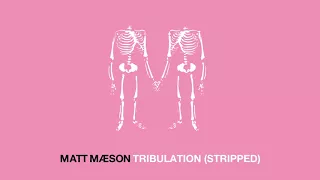 Matt Maeson - Tribulation (Stripped) [Official Audio]