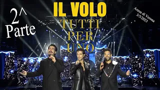 Il Volo - Arena di Verona ( 2^ parte ) - Tutti per uno - 03.05.2023