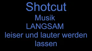 Shotcut Musik LANGSAM leiser und lauter werden lassen - Tutorial - schnell, einfach, kostenlos!