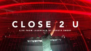 'Close 2 U' live at Gareth Emery's laserface