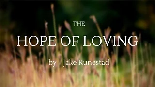 The Hope of Loving - Jake Runestad