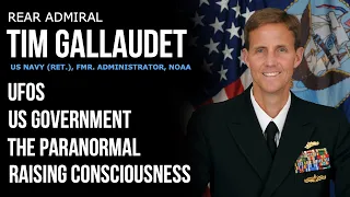Rear Admiral, Tim Gallaudet | UFOs, US Government & Experiencing The Paranormal