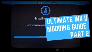 Ultimate Wii U Modding Guide - Part 2