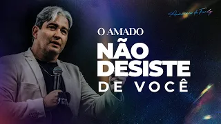 O AMADO NÃO DESISTE DE VOCÊ - PR MAC ANDERSON #3ANOSFAMILYCHURCH