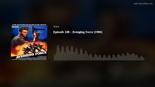 Episode #248 - Avenging Force(1986)