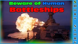 One Shot SciFi 1637 - Beware of Human Battleships | HFY |  Humans are space Orcs