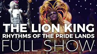 THE LION KING RYTHMS OF THE PRIDE LANDS FULL SHOW : BEST LION KING MUSICAL DISNEY HAS EVER MADE !