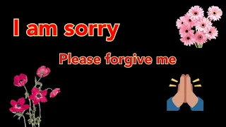 I am Sorry Wishing Video | Sorry Status |  Forgive Me Status video | Feeling Sorry