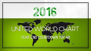 United World Chart Year-End Top 40 Songs of 2016