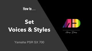 How to Set Voices & Styles - Yamaha PSR SX700