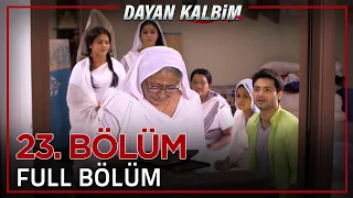 Dayan Kalbim Hint Dizisi 23. Bölüm (Uzun Versiyon)