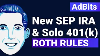 New SEP IRA & Solo 401k Roth Rules You Need to Know