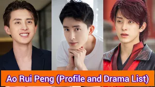 Ao Rui Peng 敖瑞鹏 | The Blood of Youth |  Profile and Drama List |