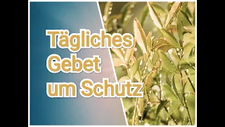 Tägliches Gebet um Schutz mit Text / eine mächtige Waffe gegen Satan und seine Dämonen / Bete mit! /