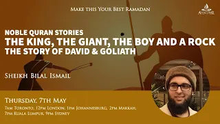 Noble Quran Stories: The Story of David & Goliath [Sheikh Bilal Ismail]