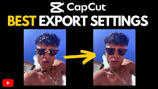 CAPCUT BEST EXPORT SETTINGS FOR YOUTUBE