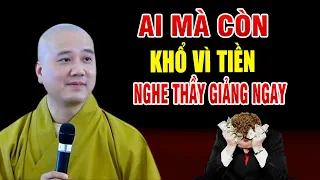 Muốn Không Còn Khổ Vì Tiền Xem Ngay ViDeo Này "Bài Giảng Rất Hay"_   Thầy Thích Pháp Hòa