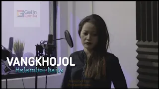 Vangkhojol - Helamboi baite - lyrics