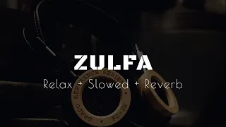 Jaz Dhami - Zulfa (Slowed + Reverb) feat. Dr Zeus (Yasmine, Shortie & Fateh) #relax #viral #trending