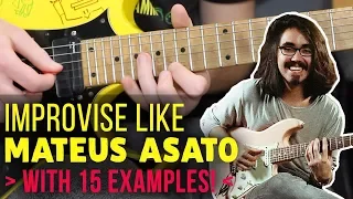 How To Improvise In The Style Of Mateus Asato: Analysis WITH 15 Lick Examples