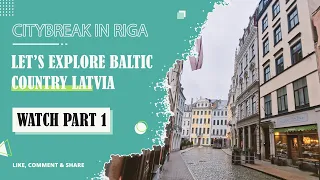 Short City break - RIGA LATVIA - PART 1