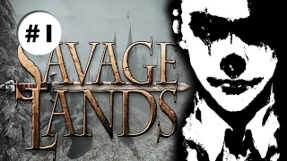 Savage Lands [Первый взгляд на мир] Часть:1