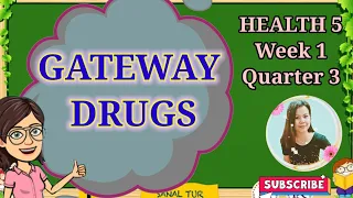 MAPEH 5/ Health- GATEWAY DRUGS (Caffeine, Nikotine, at Alcohol) Quarter 3 Week 1