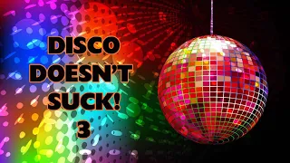 Disco Doesn't Suck (Part 3)